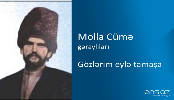 Molla Cümə - Gözlərim eylə tamaşa