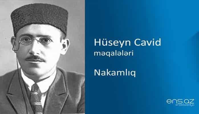 Hüseyn Cavid - Nakamlıq