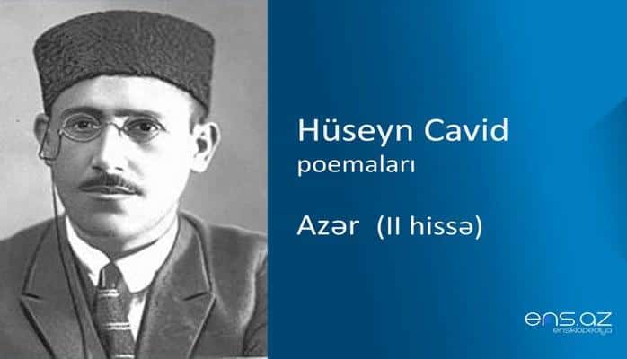Hüseyn Cavid - Azər (II hissə)