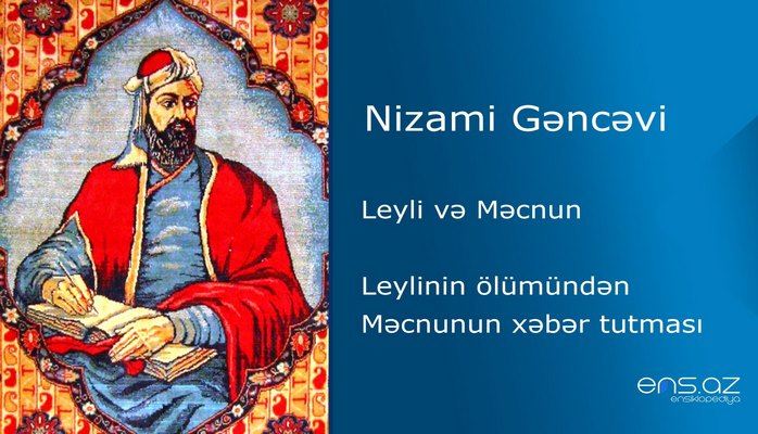 Nizami Gəncəvi - Leyli və Məcnun/Leylinin ölümündən Məcnunun xəbər tutması
