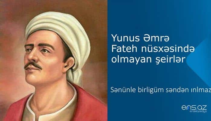 Yunus Əmrə - Sənünle birligüm səndən ınlmaz