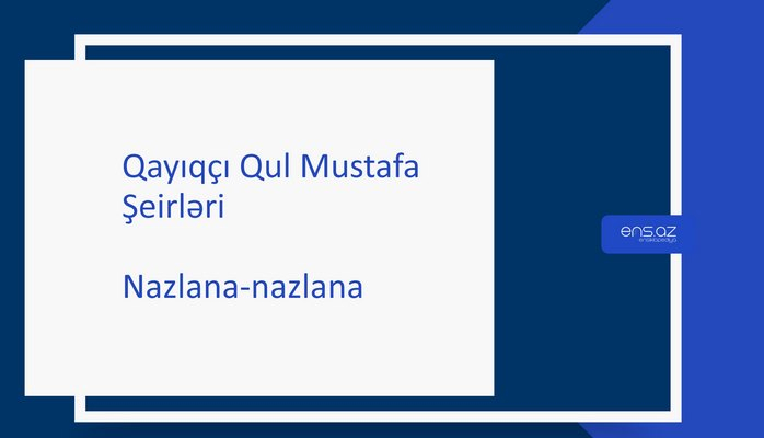 Qayıqçı Qul Mustafa - Nazlana-nazlana