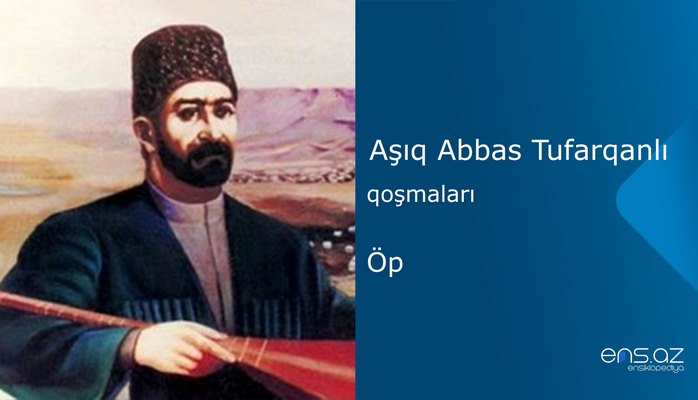 Aşıq Abbas Tufarqanlı - Öp