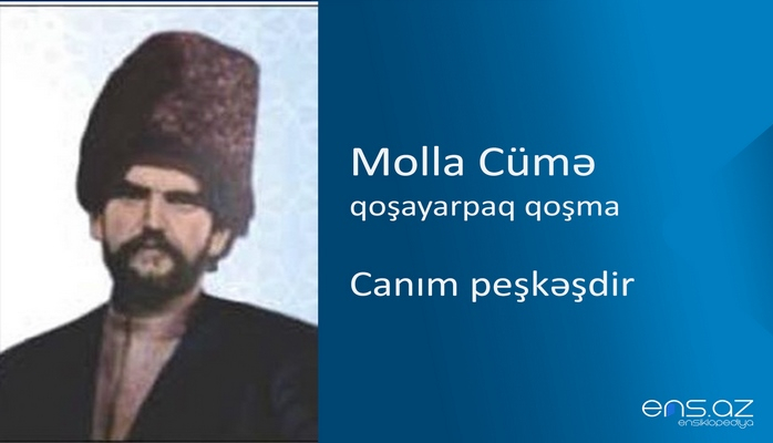 Molla Cümə - Canım peşkəşdir