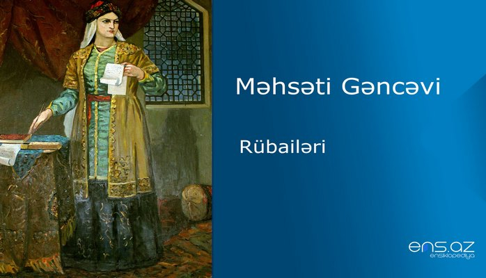 Məhsəti Gəncəvi - Rübailəri
