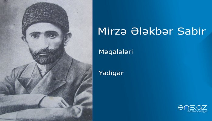 Mirzə Ələkbər Sabir - Yadigar