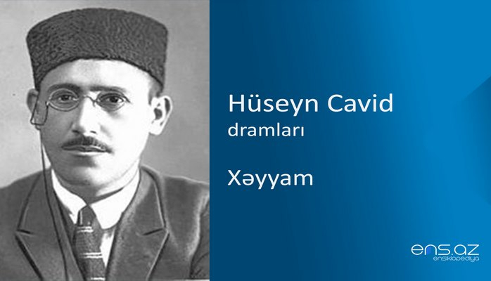 Hüseyn Cavid - Xəyyam