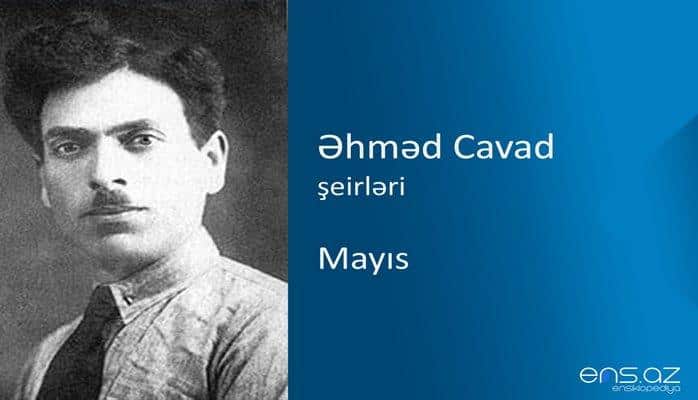 Əhməd Cavad - Mayıs