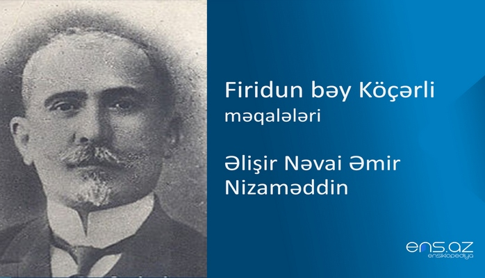 Firidun bəy Köçərli - Əlişir Nəvai Əmir Nizaməddin