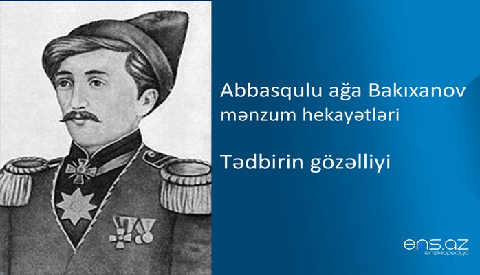 Abbasqulu ağa Bakıxanov - Tədbirin gözəlliyi