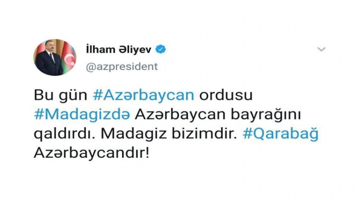 Prezident İlham Əliyev: "Bu gün Azərbaycan Ordusu Madagizdə Azərbaycan bayrağını qaldırdı"
