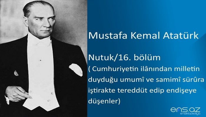 Mustafa Kemal Atatürk - Nutuk/16. bölüm