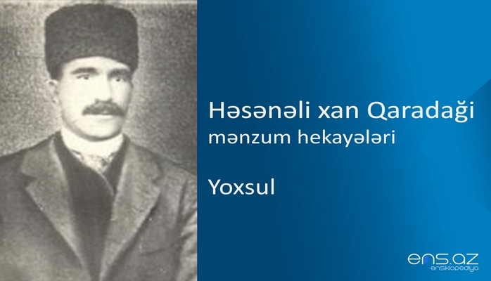 Həsənəli xan Qaradaği - Yoxsul