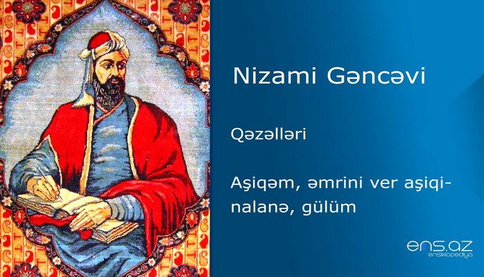 Nizami Gəncəvi - Aşiqəm, əmrini ver aşiqi-nalanə, gülüm