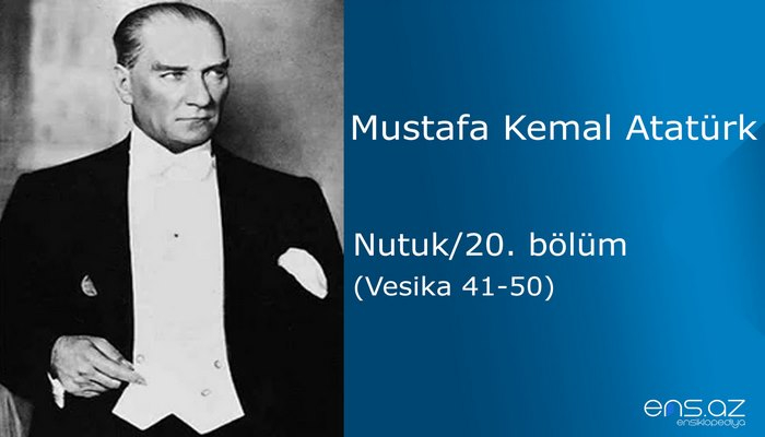 Mustafa Kemal Atatürk - Nutuk/20. bölüm