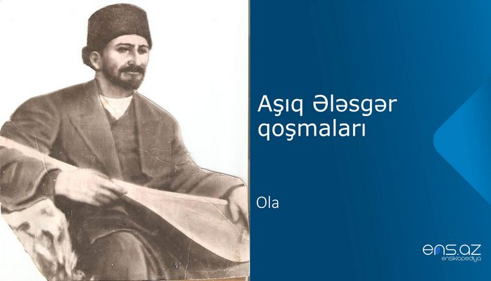 Aşıq Ələsgər - Ola