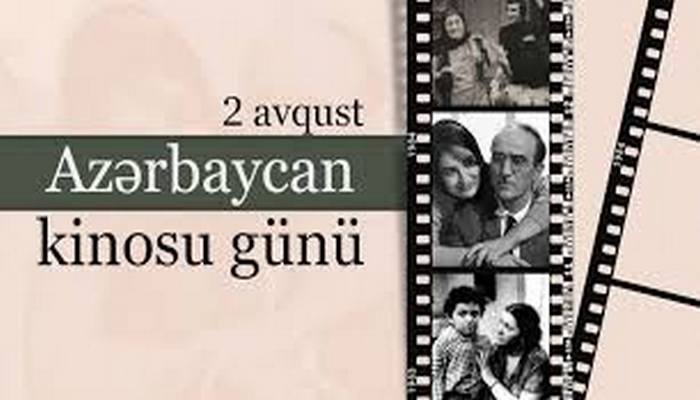 2 avqust - Azərbaycan Kinosu Günüdür