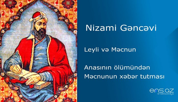 Nizami Gəncəvi - Leyli və Məcnun/Anasının ölümündən Məcnunun xəbər tutması