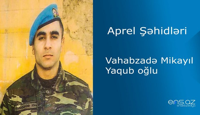 Mikayıl Vahabzadə Yaqub oğlu