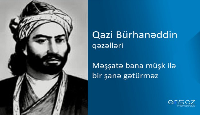 Qazi Bürhanəddin - Məşşatə bana müşk ilə bir şanə gətürməz