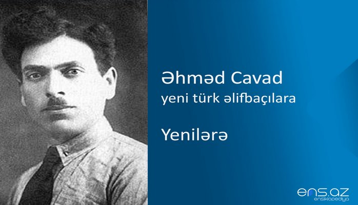 Əhməd Cavad - Yenilərə