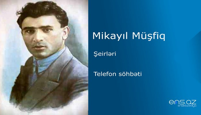 Mikayıl Müşfiq - Telefon söhbəti