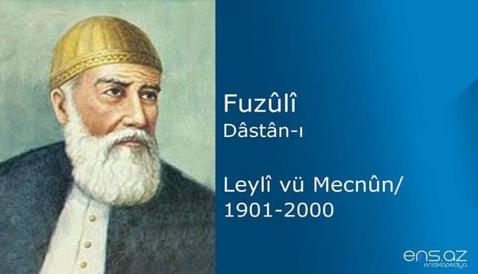 Fuzuli - Leyla ve Mecnun/1901-2000