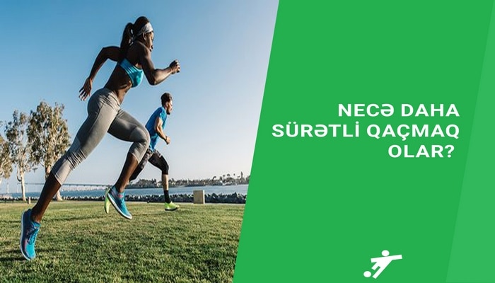 Sürətli qaçmağın 8 yolu