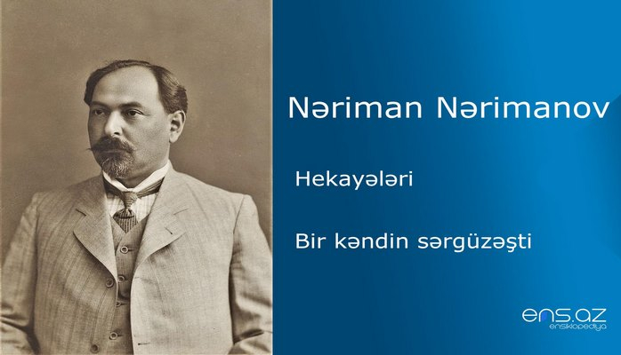 Nəriman Nərimanov - Bir kəndin sərgüzəşti