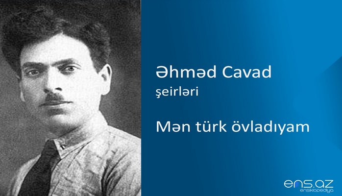 Əhməd Cavad - Mən türk övladıyam