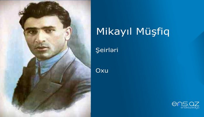 Mikayıl Müşfiq - Oxu