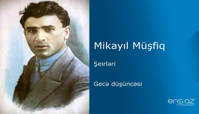 Mikayıl Müşfiq - Gecə düşüncəsi