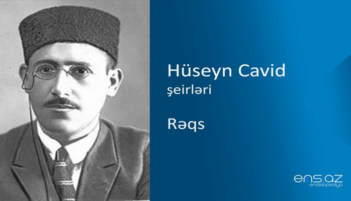 Hüseyn Cavid - Rəqs