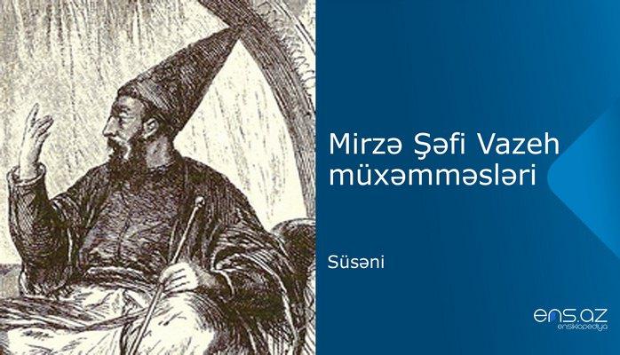 Mirzə Şəfi Vazeh - Süsəni