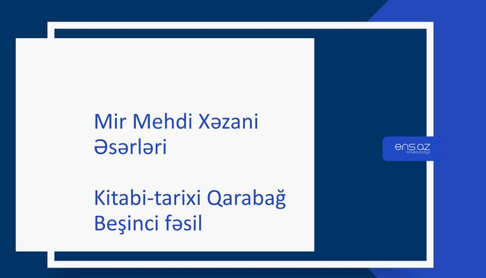 Mir Mehdi Xəzani - Kitabi-tarixi Qarabağ/Beşinci fəsil