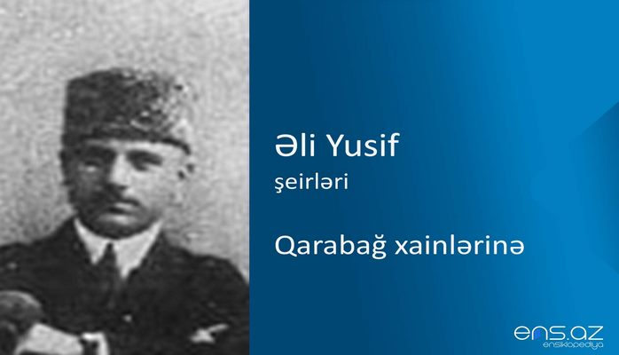 Əli Yusif - Qarabağ xainlərinə