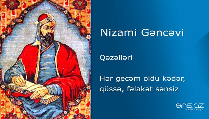Nizami Gəncəvi - Hər gecəm oldu kədər, qüssə, fəlakət sənsiz