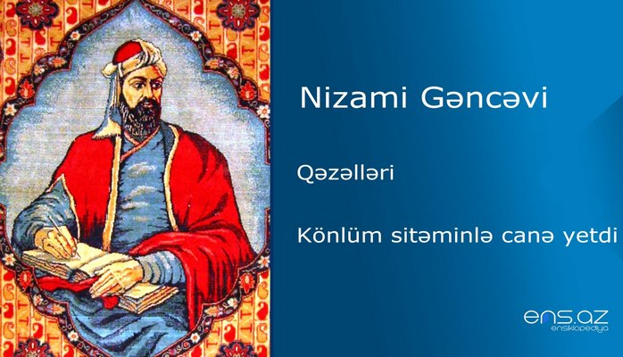 Nizami Gəncəvi - Könlüm sitəminlə canə yetdi