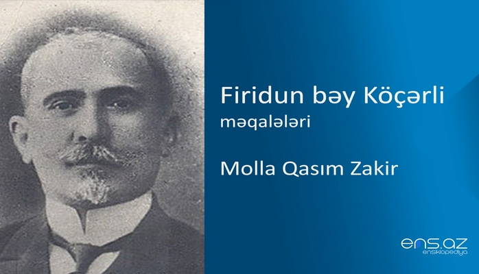 Firidun bəy Köçərli - Molla Qasım Zakir