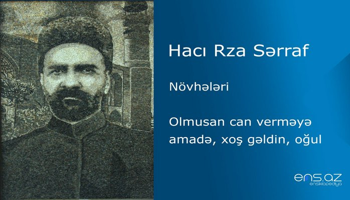 Hacı Rza Sərraf - Olmusan can verməyə amadə, xoş gəldin, oğul