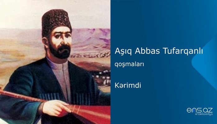 Aşıq Abbas Tufarqanlı - Kərimdi