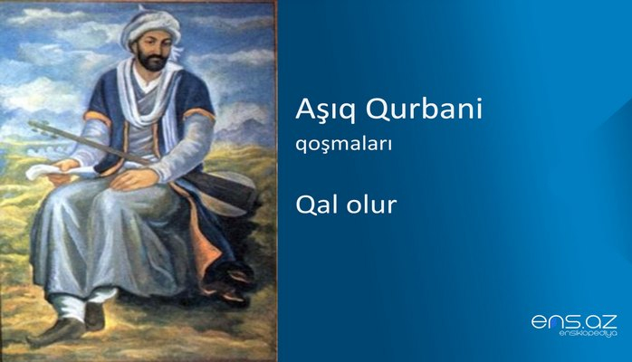 Aşıq Qurbani - Qal olur