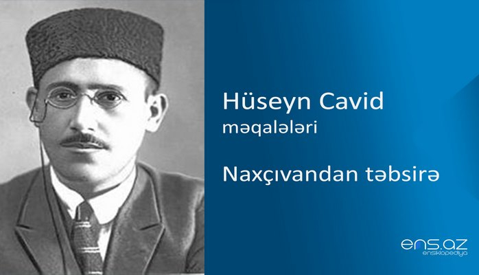 Hüseyn Cavid - Naxçıvandan təbsirə