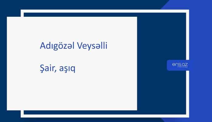 Adıgözəl Veysəlli