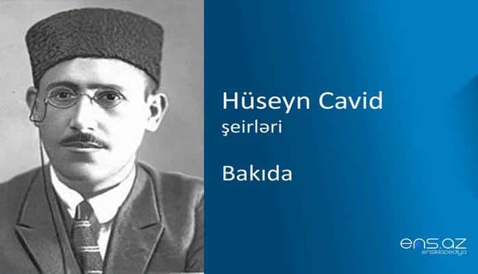 Hüseyn Cavid - Bakıda