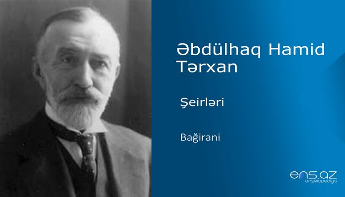 Əbdülhaq Hamid Tərxan - Bağirani