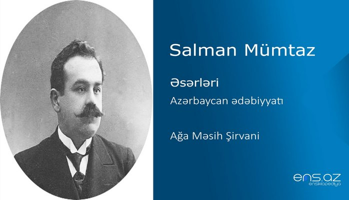 Salman Mümtaz - Azərbaycan ədəbiyyatı/Ağa Məsih Şirvani