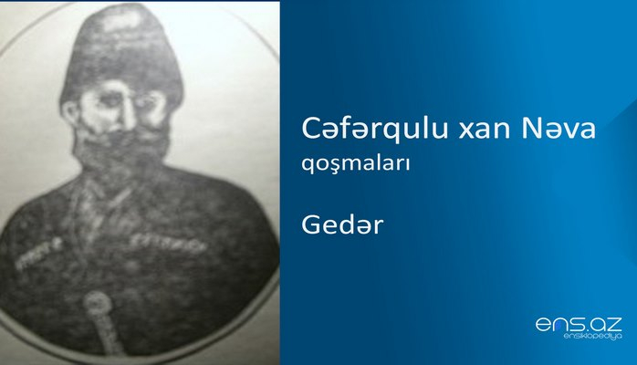 Cəfərqulu xan Nəva - Gedər