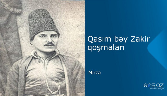 Qasım bəy Zakir - Mirzə