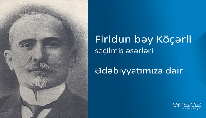 Firidun bəy Köçərli - Ədəbiyyatımıza dair